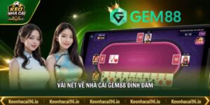 Vài nét về nhà cái GEM88 đình đám