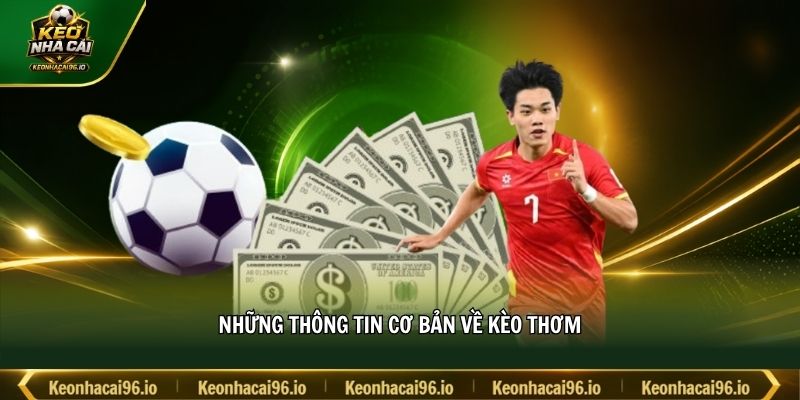 Những thông tin cơ bản về kèo thơm